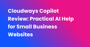 Cloudways Copilot Review